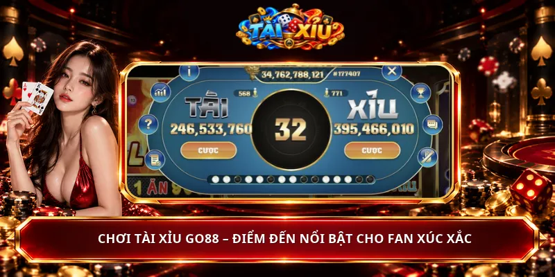 Chơi Tài Xỉu Go88 – Điểm Đến Nổi Bật Cho Fan Xúc Xắc