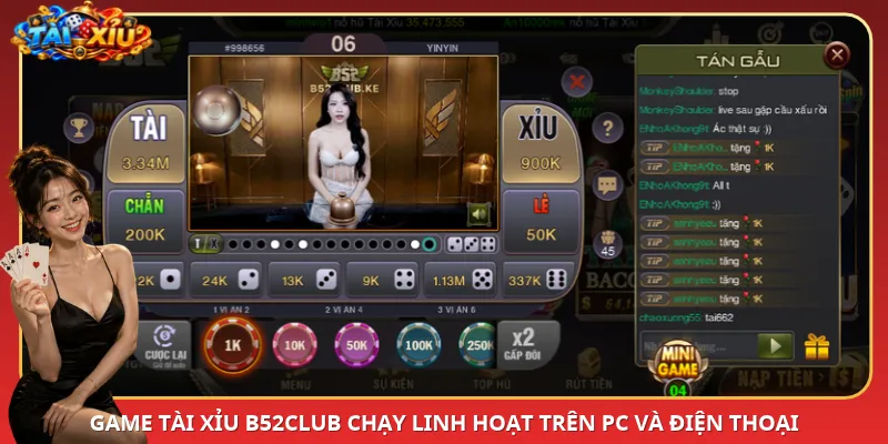 Game Tài Xỉu B52Club chạy linh hoạt trên PC và điện thoại
