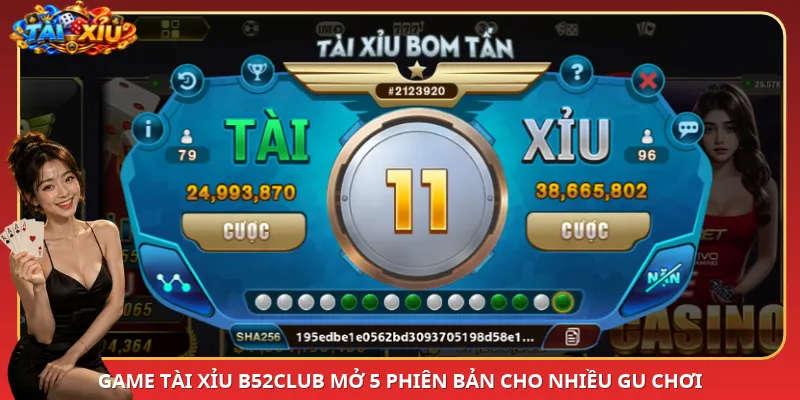 Game Tài Xỉu B52Club mở 5 phiên bản cho nhiều gu chơi