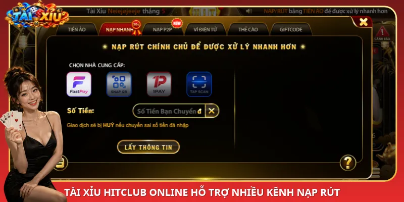 Tài Xỉu HitClub online hỗ trợ nhiều kênh nạp rút