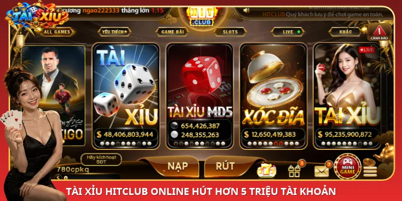 Tài Xỉu HitClub online hút hơn 5 triệu tài khoản