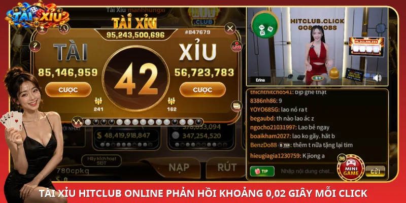 Tài Xỉu HitClub online phản hồi khoảng 0,02 giây mỗi click