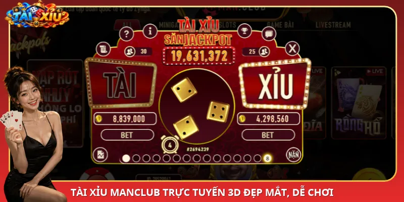 Tài Xỉu ManClub trực tuyến 3D đẹp mắt, dễ chơi
