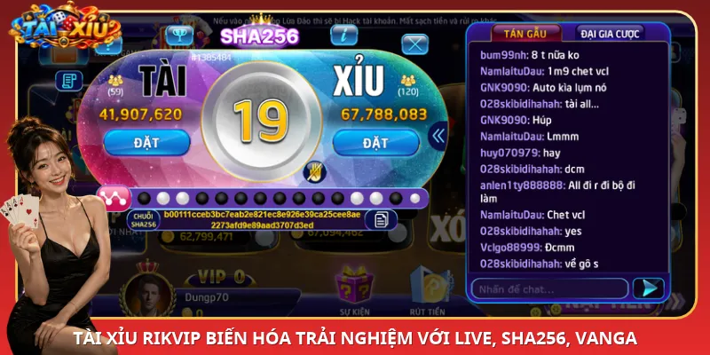 Tài Xỉu RikVip biến hóa trải nghiệm với Live, SHA256, Vanga