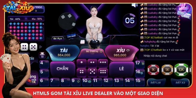 HTML5 gom Tài Xỉu Live Dealer vào một giao diện