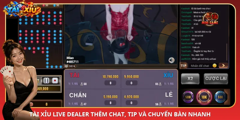 Tài Xỉu Live Dealer thêm chat, tip và chuyển bàn nhanh