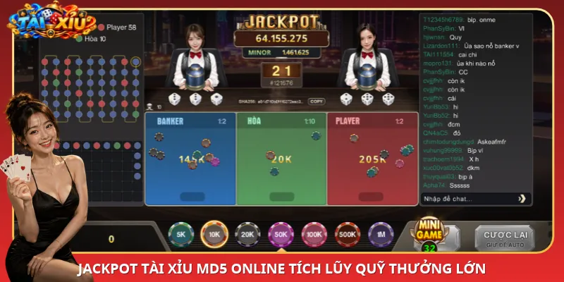 Jackpot Tài Xỉu MD5 online tích lũy quỹ thưởng lớn