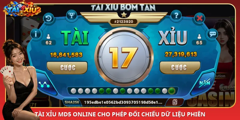 Tài Xỉu MD5 online cho phép đối chiếu dữ liệu phiên