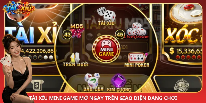 Tài Xỉu Mini Game mở ngay trên giao diện đang chơi