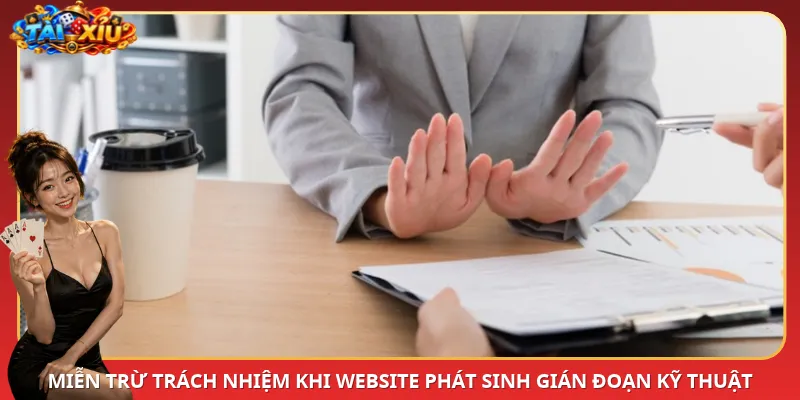 Miễn trừ trách nhiệm khi website phát sinh gián đoạn kỹ thuật
